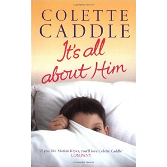 It's All About Him by Colette Caddle