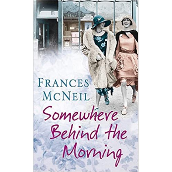 Somewhere Behind the Morning Mass Market by Frances McNeil 