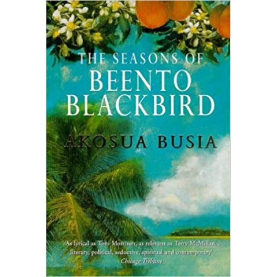 The Seasons Of Beento Blackbird by Akosua Busia  