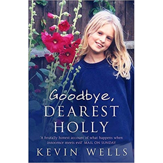 Goodbye Dearest Holly  by Kevin Wells