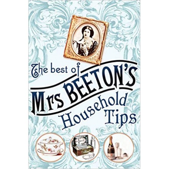 The Best of Mrs Beeton's Household Tips Hardcover by Isabella Beeton 