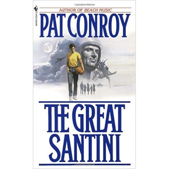 The Great Santini Mass Market Paperback – December 1, 1987 by Pat Conroy 