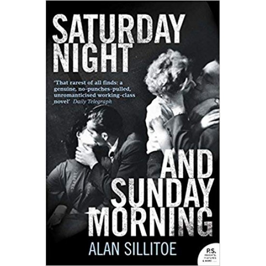 Saturday Night and Sunday Morning by Alan Sillitoe