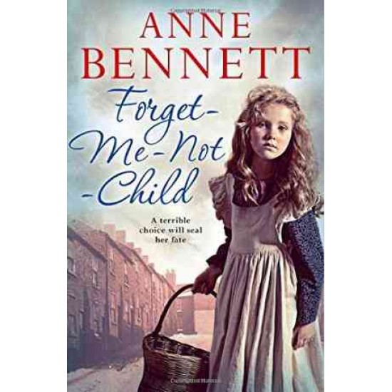 FORGET ME NOT CHILD by ANNE BENNETT