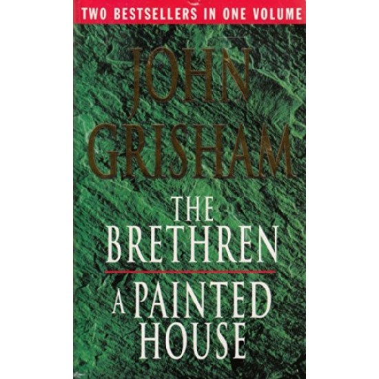 THE BRETHREN AND A PAINTED HOUSE by Grisham John