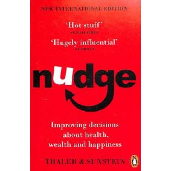 Nudge Improving Decisions About Health Wealth & Happiness by Richard H Thaler