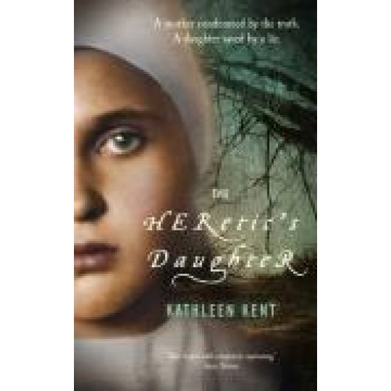 The Heretic's Daughter by Kathleen Kent