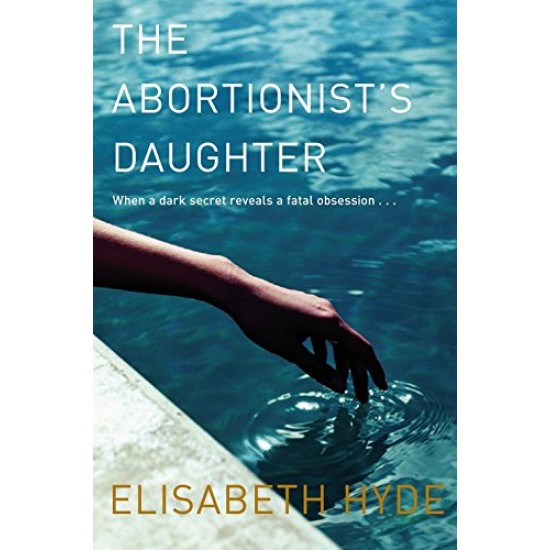 The Abortionists Daughter by Hyde Elisabeth