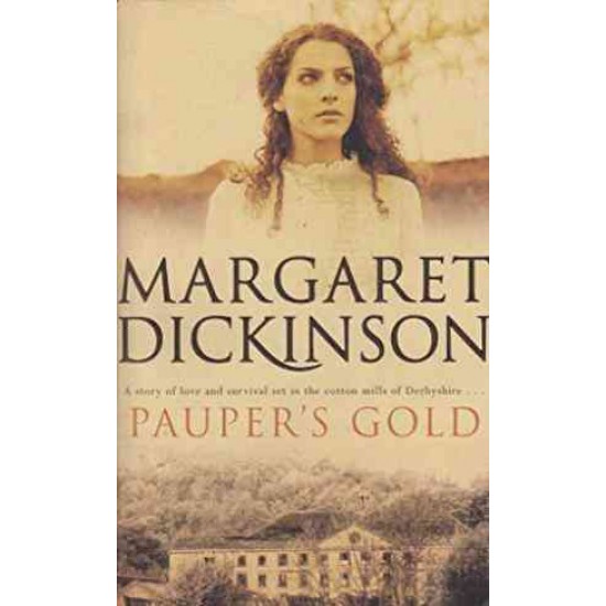 PAUPERS GOLD by Margaret Dickinson