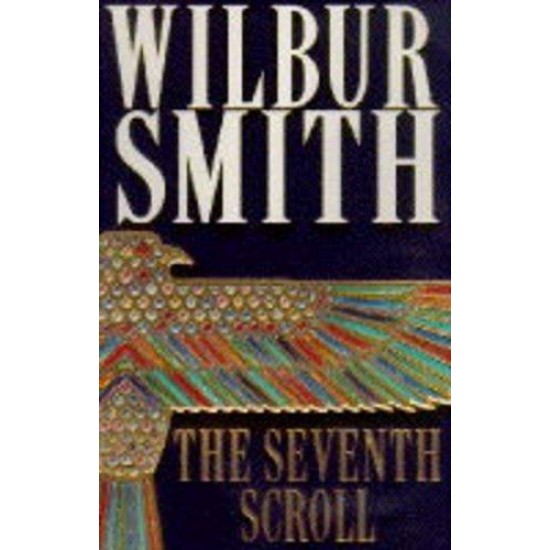 The Seventh Scroll by Wilbur Smith