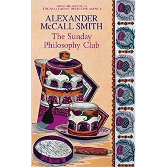 SUNDAY PHILOSOPHY CLUB by ALEXANDER MCCALL SMITH