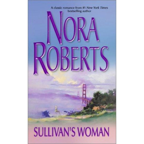 Sullivan's Woman by Nora Roberts