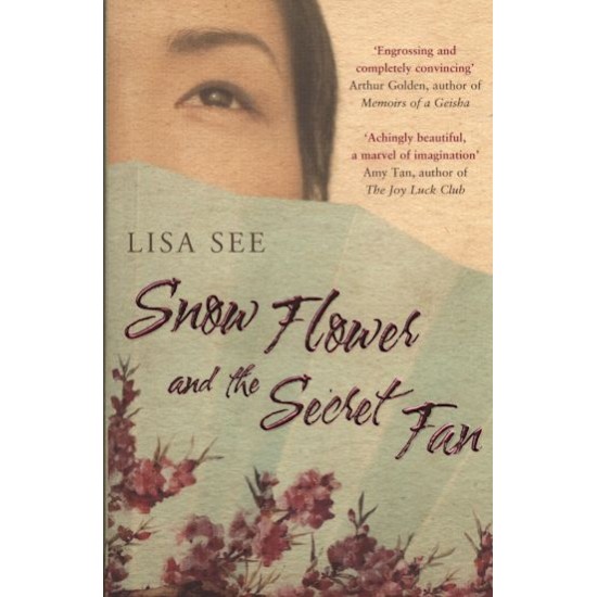 Snow Flower and the Secret Fan by Lisa See