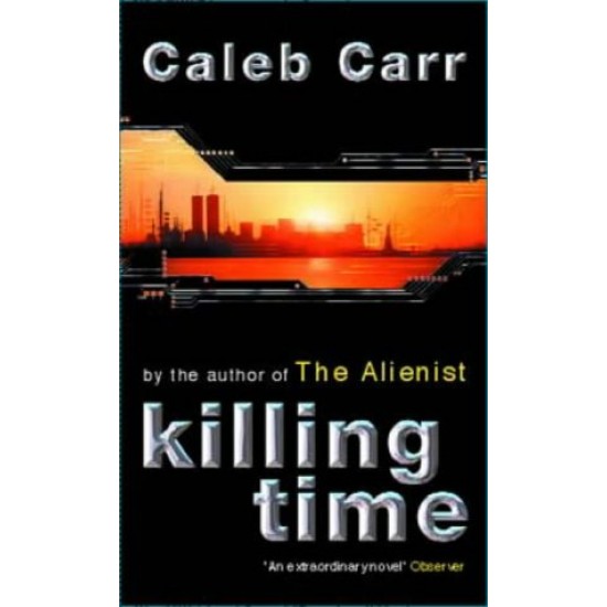 Killing Time by Caleb Carr