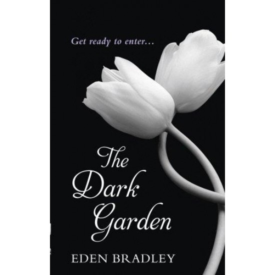 The Dark Garden by  Eden Bradley