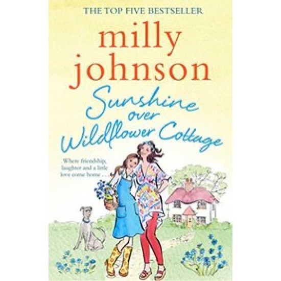 Sunshine Over Wildflower Cottage by Milly Johnson