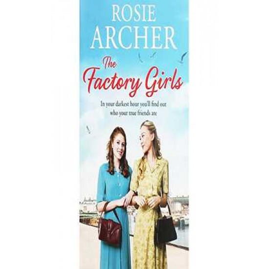 ROSIE ARCHER THE FACTORY GIRLS THE BOMB GIRLS 3 by ROSIE ARCHER