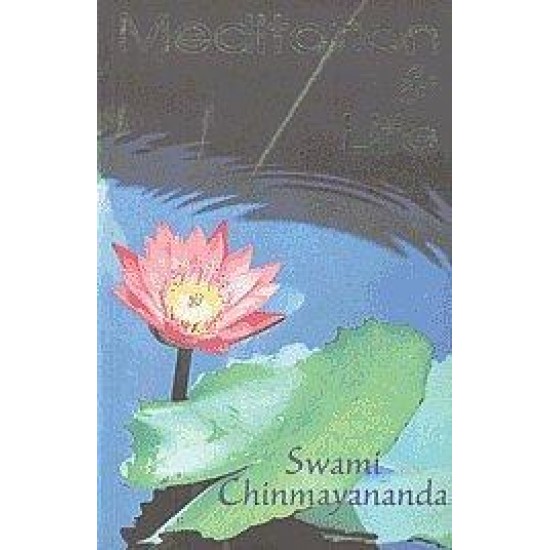 Meditation & Life by Swami Chinmayananda