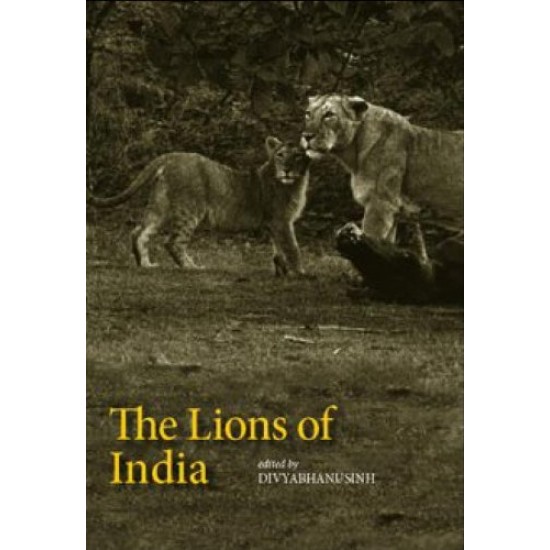 The Lions of India by Divyabhanusinh 