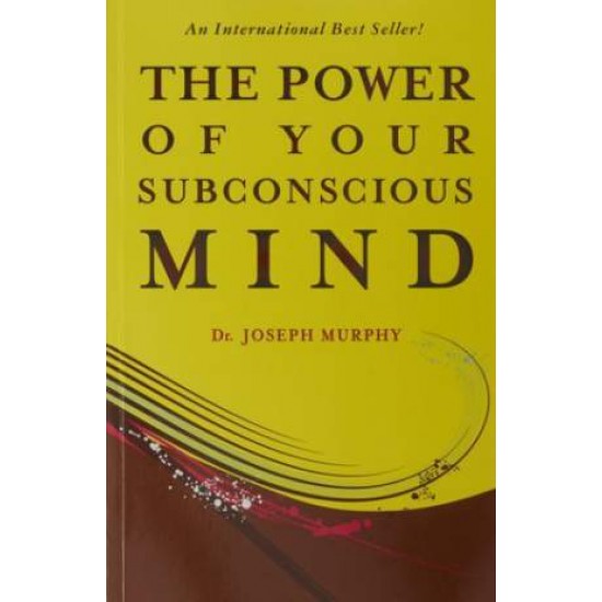 The Power of Your Subconscious Mind by Dr. Joseph Murphy 