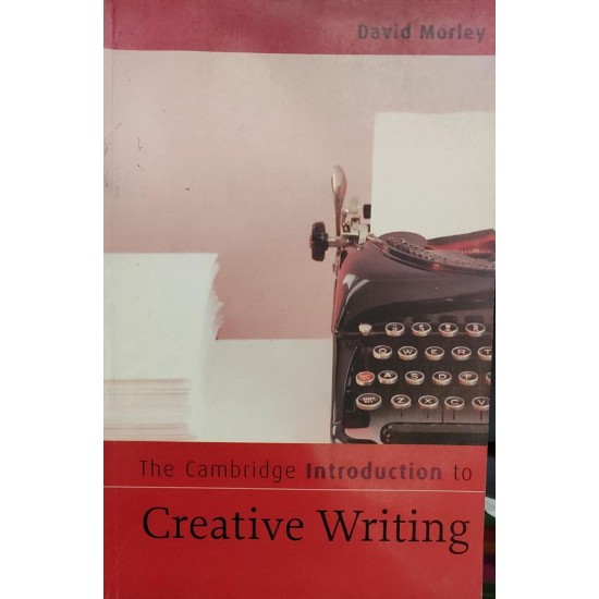 The Cambridge Introduction to Creative Writing 1st Edition by David Morley