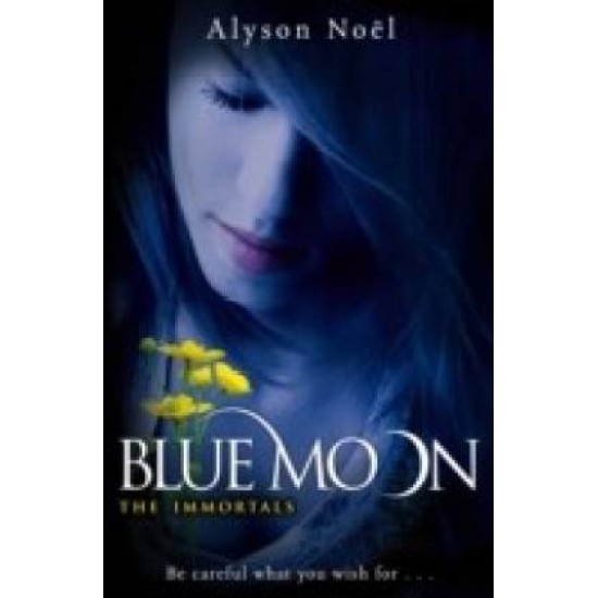 Blue Moon - The Immortals by Alyson Noel