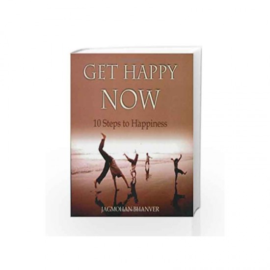 GET HAPPY NOW by Jagmohan Bhanver