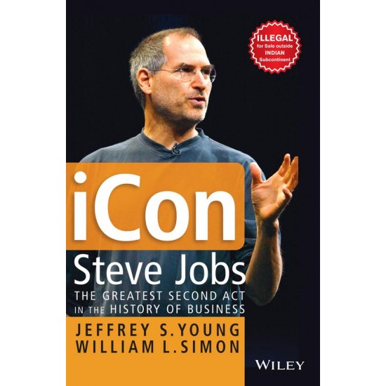 Icon Steve Jobs The Greatest Second Act In The History Of Business by Jeffrey S Young William L Simon 