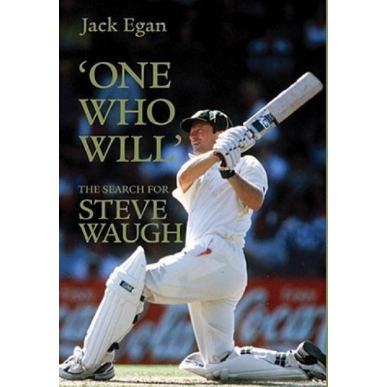 One Who Will':the Search for Steve Waugh by Egan Jack