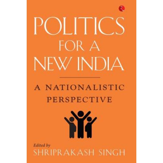 POLITICS FOR A NEW INDIA by  Shriprakash Singh