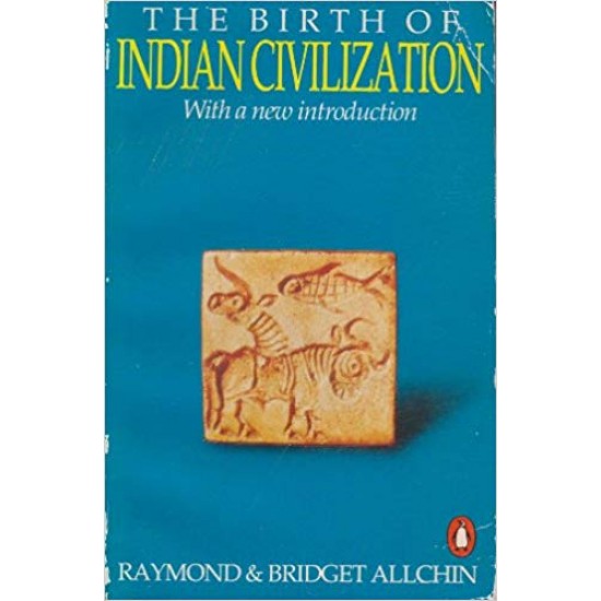 The Birth of Indian Civilization Mass Market Paperback – 1968 by bridget and Raymond Allchin 