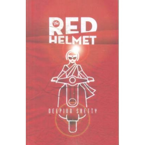 The Red Helmet by  Deepika Shetty