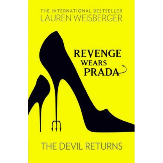 REVENGE WEARS PRADA: THE DEVIL RETURNS by Weisberger, Lauren