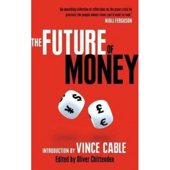 The Future of Money by Chittenden Oliver