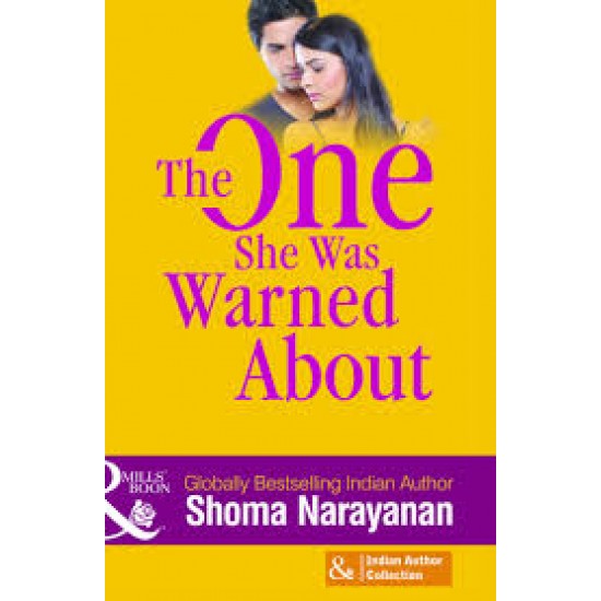 THE ONE SHE WAS WARNED ABOUT by Shoma Narayanan