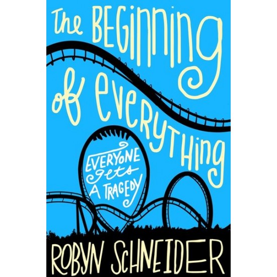 The Beginning of Everything by Robyn Schneider