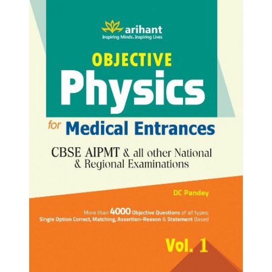 Objective Physics Vol. 1 For Medical Entrance Examinations by D C Pandey