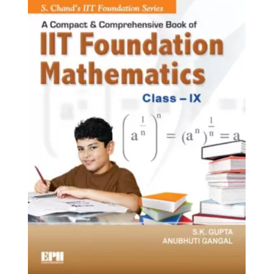 Compact and Comprehensive Book of IIT Foundation Mathematics CLASS 9th  by ANUBHUTI GANGAL