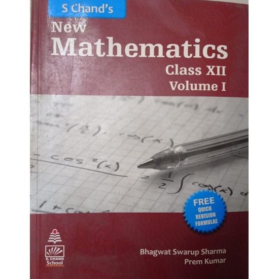 S Chand s New Mathematics for Class XII Vol I By Bhagwat Swarup Sharma