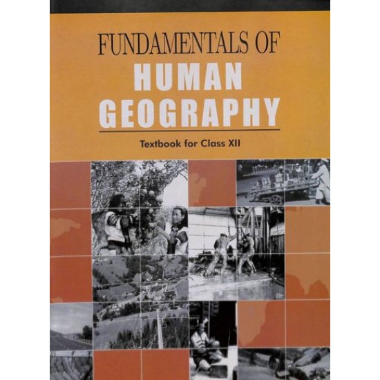 Fundamentals Of Human Geography Text Book For Class 12 by NCERT