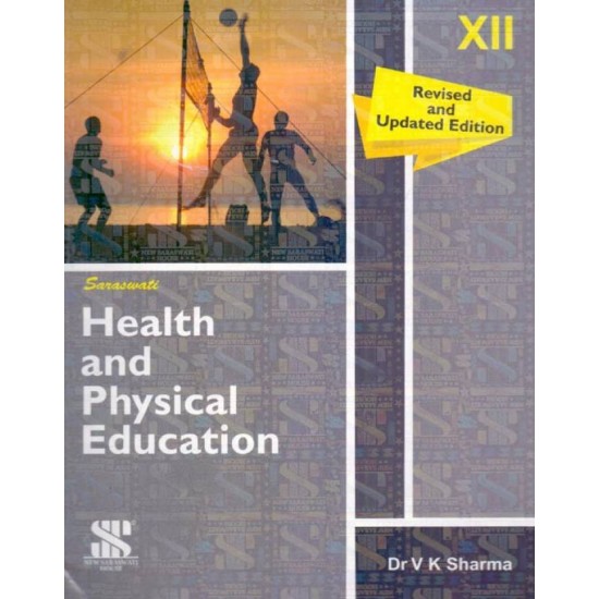 Saraswathi Health and Physical Education Class - 12 by V,K. sharma